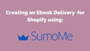 Creating an Ebook Delivery for Shopify using-